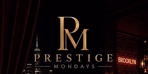 PRESTIGE MONDAY'S