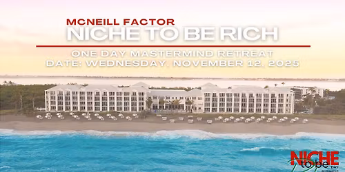 The McNeill Factor Niche To Be Rich One Day Business Retreat