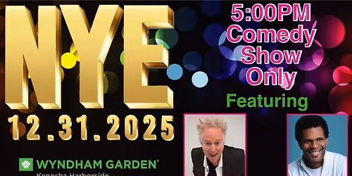 New Year\u2019s Early Bird Comedy Show w\/Mr. Showtime: December 31st!