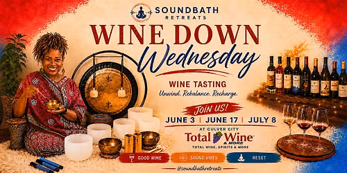 Wine Down Wednesday: Wine Tasting & Soundbath Experience