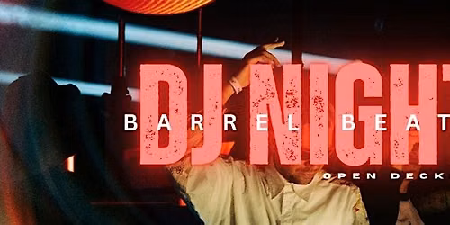 BARREL BEATS: OPEN DJ DECKS