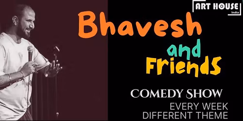 Bhavesh & Freinds - Comedy Show