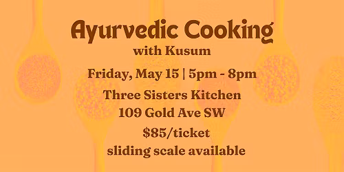 Ayurvedic Concepts and Cooking with Kusum