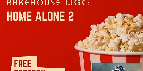 Christmas movie nights @ The Bakehouse WGC: Home Alone 2\ud83c\udfe1