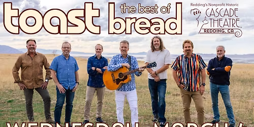 TOAST - The BEST of BREAD | Redding, CA | Mar 4