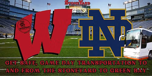 Norte Dame Vs Wisconsin Badgers @ Lambeau Field Transportation from Stoneyard-Appleton