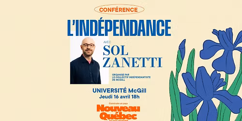 Conf\u00e9rence Nouveau Qu\u00e9bec \u00e0 l'Universit\u00e9 McGill : pour un Qu\u00e9bec libre, vert et solidaire