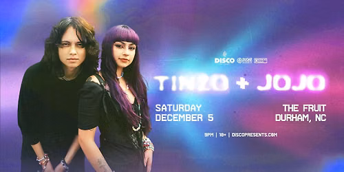 Tinzo + JoJo l December 5 l Durham Fruit RDU