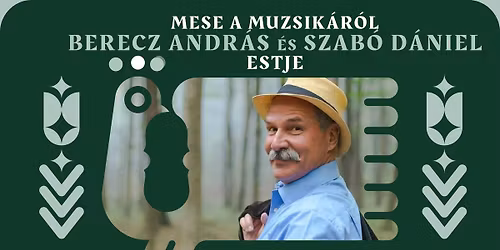 Berecz Andr\u00e1s \u00e9s Szab\u00f3 D\u00e1niel : Mese a muzsik\u00e1r\u00f3l