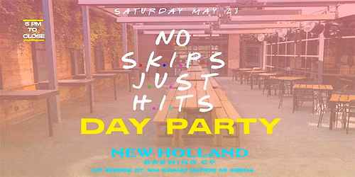 NO SKIPS JUST HITS ( DAY PARTY)
