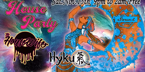 The House Party featuring The HOUSEWIFE and Hyku (free)