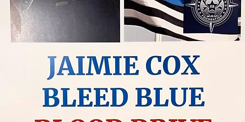 5th Annual Jaimie Cox Foundation Memorial Blue Blood Drive - Hosted by RRVBC