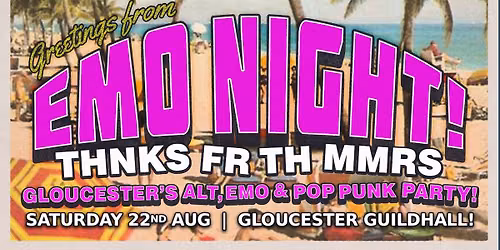 EMO NIGHT, GLOUCESTER! \u2600\ufe0f SUMMER PARTY!
