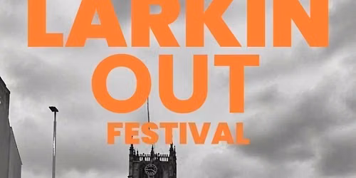 Larkin Out Festival