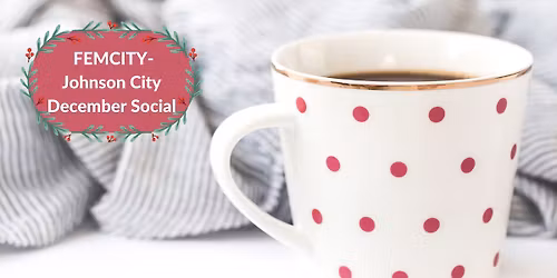 FemCity Johnson City December Social