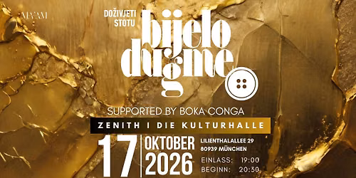 BIJELO DUGME I Supported by BOKA CONGA I 17.10.2026 I M\u00fcnchen