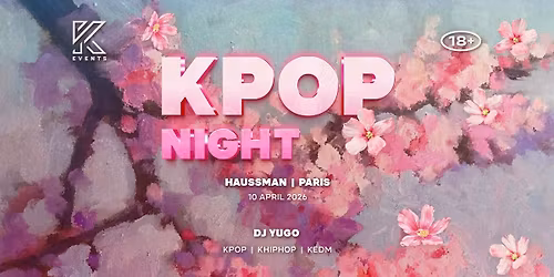 OfficialKEvents | PARIS: KPOP & KHIPHOP Night in April