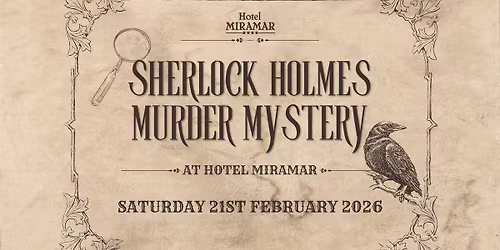 \ud83d\udd75\ufe0f\u200d\u2642\ufe0f Sherlock Holmes Murder Mystery Night at Hotel Miramar