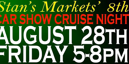 Stan's Markets 2026 Car Show Cruise Night!