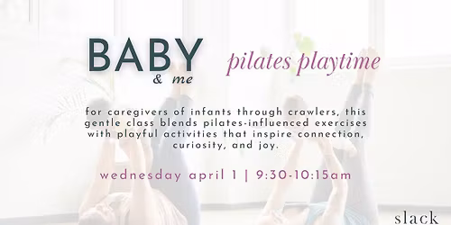 Baby & Me - Pilates Playtime (April)