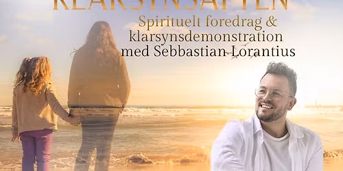 Spirituelt foredrag & klarsynsdemonstration med Sebbastian Lorantius