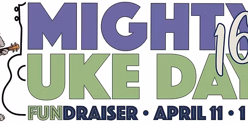 Mighty Uke Day 16 FUNdraiser