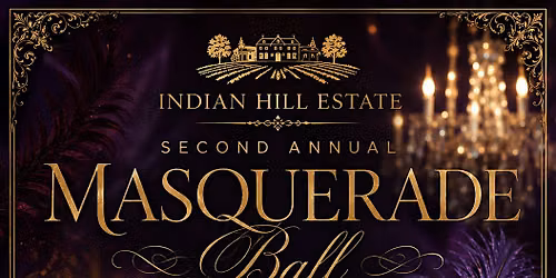 Indian Hill Estate - Second Annual Masquerade
