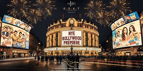 NYE BOLLYWOOD PREMIERE- EXCLUSIVE NIGHT!! GOAT MAYFAIR TAKEOVER 3.0