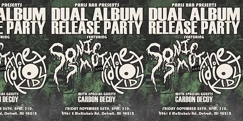 SONIC SMUT & THE IDIOT KIDS ALBUM RELEASE PARTY wsg\/ CARBON DECOY