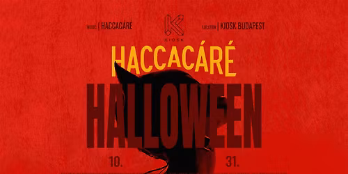 Haccac\u00e1r\u00e9 presents; Fright Night @ Kiosk Budapest