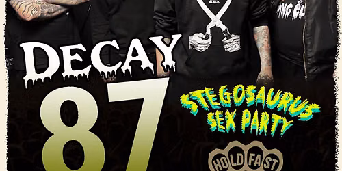 Decay 87 || Stegosaurus Sex Party || Hold Fast