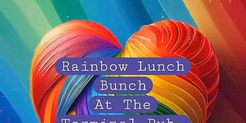 Rainbow Lunch Bunch at the Terminal Pub