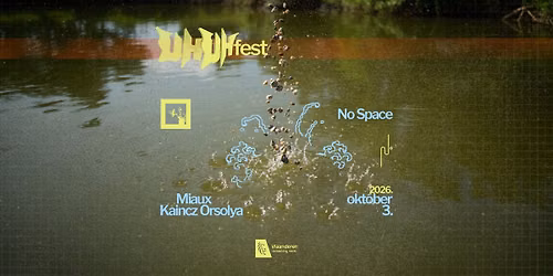 UH Fest 2026 \u2022\u2022 Miaux \u2022\u2022\u2022\u2022 Kaincz Orsolya