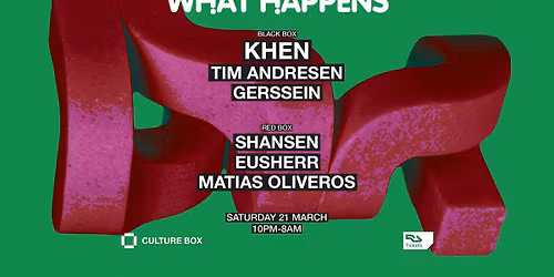 What Happens: Khen \/ Tim Andresen \/ Gerssein \/ Shansen \/ Eusherr \/ Matias Oliveros