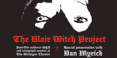THE BLAIR WITCH PROJECT featuring Director Dan Myrick