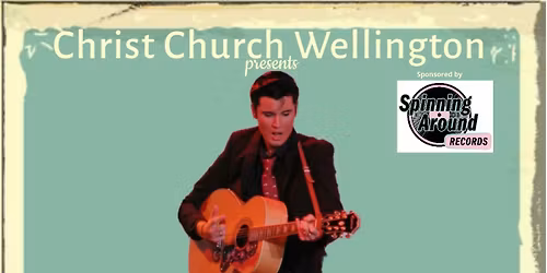 Elvis, The Younger Years @ Christ Church
