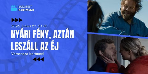 Ny\u00e1ri f\u00e9ny, azt\u00e1n lesz\u00e1ll az \u00e9j | Budapest V\u00e1rosh\u00e1za Kertmozi
