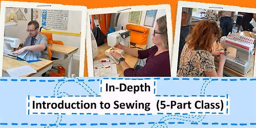 In-Depth Introduction to Sewing (5 Part)