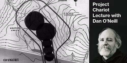 The Firecracker Boys & Project Chariot: A Lecture with Dan O\u2019Neill