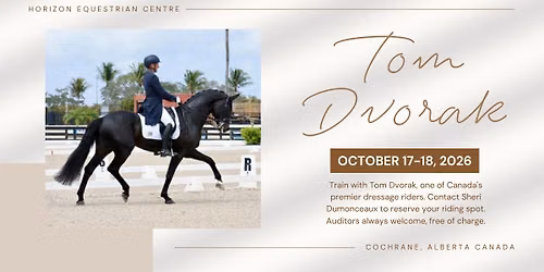 Tom Dvorak Dressage Clinic, Cochrane AB