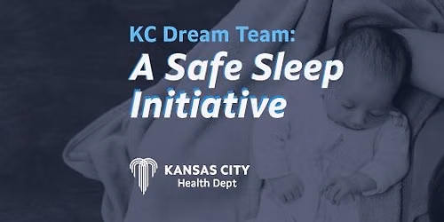 Kansas City Health Department Infant Safe Sleep Classes