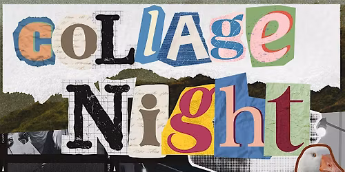Collage Night @ The Goose