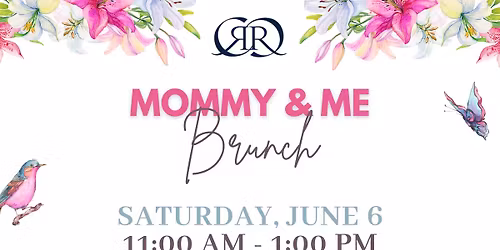 \ud83c\udf38 Mommy & Me Brunch! \ud83c\udf38