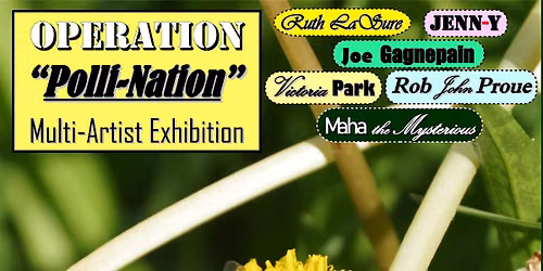 OPERATION: "Polli-Nation" | the IMPACT of BEES 'n "WEEDS" to human survival