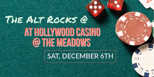 The Alt Rocks @ Hollywood Casino at The Meadows