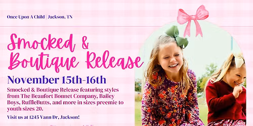 Smocked & Boutique Release \ud83d\udc57 Nov 15-16 at Once Upon A Child Jackson