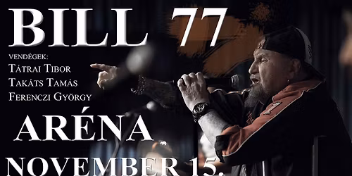BILL 77 az Ar\u00e9n\u00e1ban!