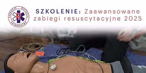 Szkolenie: Zaawansowane zabiegi resuscytacyjne 2025