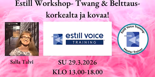 Estill Workshop- Twang & Belttaus- Korkealta ja kovaa!