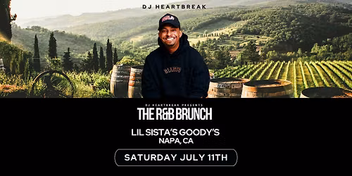 The R&B Brunch with DJ HEARTBREAK - Napa Valley [July 11th]